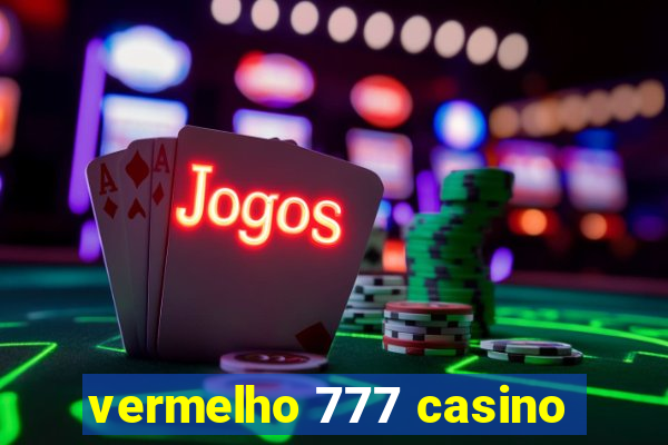 vermelho 777 casino